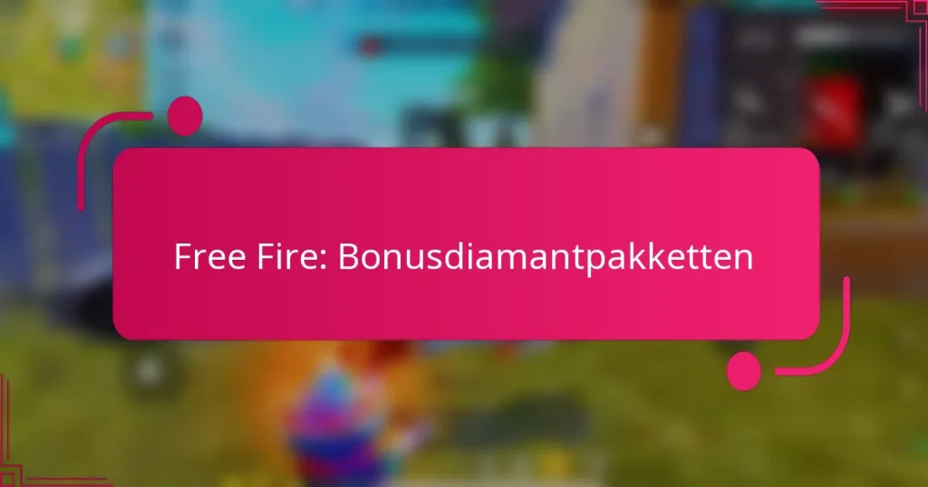 Free Fire: Bonusdiamantpakketten