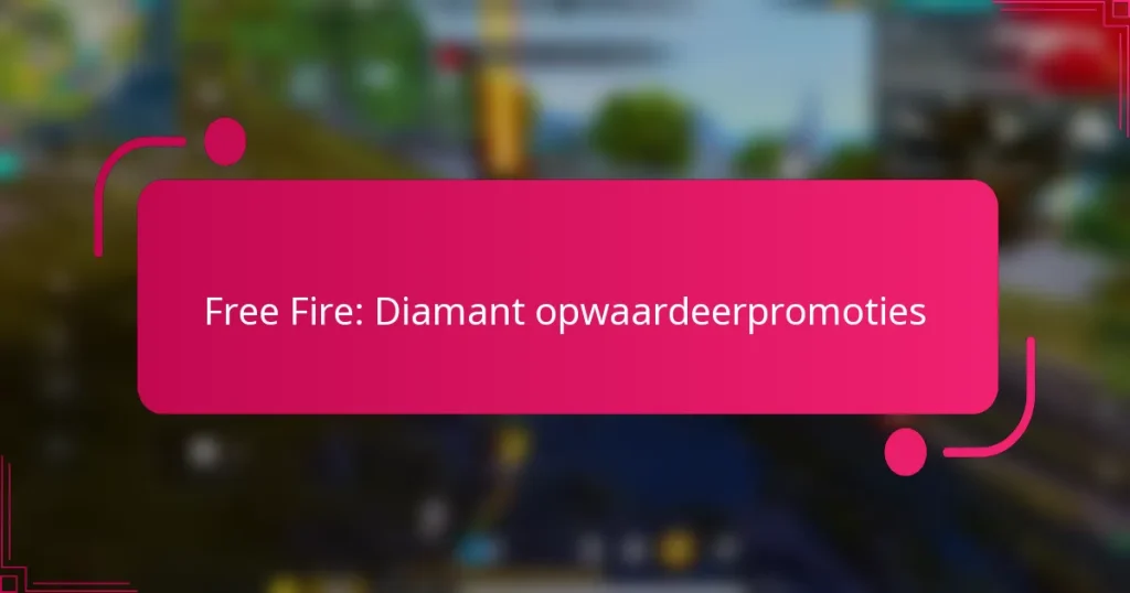 Free Fire: Diamant opwaardeerpromoties