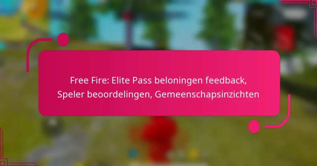 Free Fire: Elite Pass beloningen feedback, Speler beoordelingen, Gemeenschapsinzichten