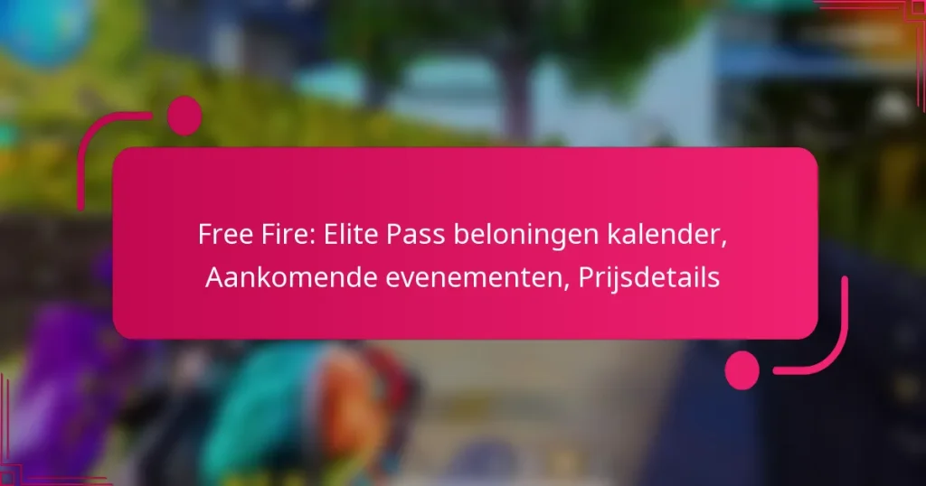 Free Fire: Elite Pass beloningen kalender, Aankomende evenementen, Prijsdetails