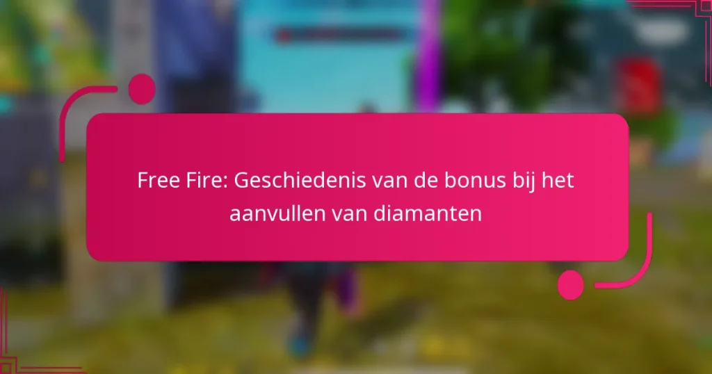 Free Fire: Geschiedenis van de bonus bij het aanvullen van diamanten