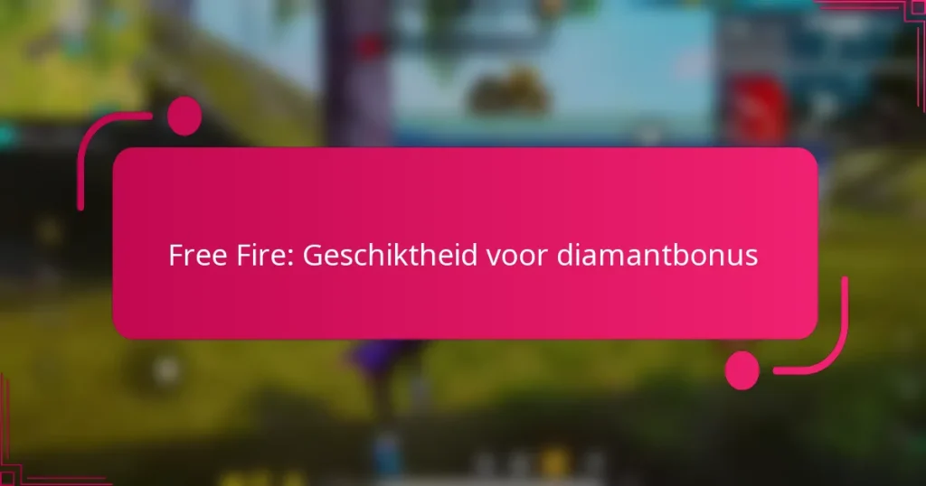 Free Fire: Geschiktheid voor diamantbonus