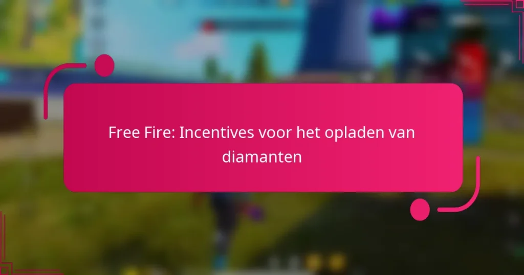 Free Fire: Incentives voor het opladen van diamanten