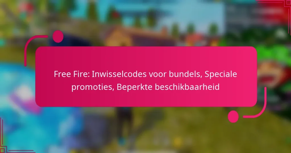 Free Fire: Inwisselcodes voor bundels, Speciale promoties, Beperkte beschikbaarheid