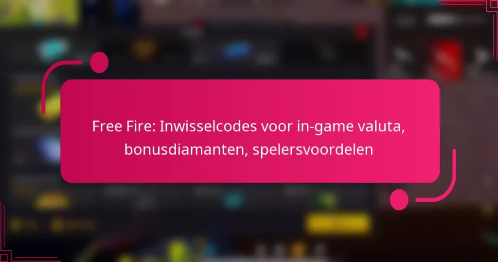 Free Fire: Inwisselcodes voor in-game valuta, bonusdiamanten, spelersvoordelen
