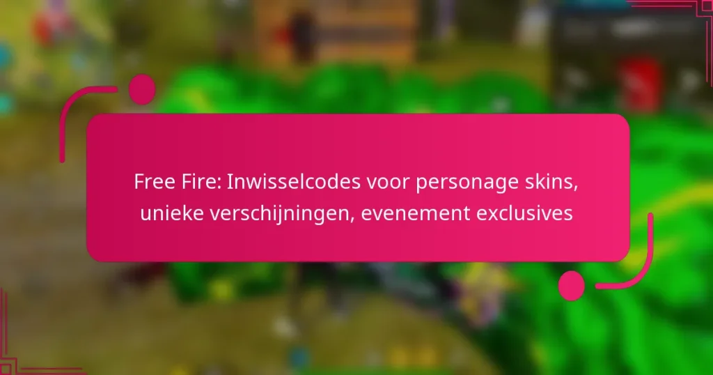 Free Fire: Inwisselcodes voor personage skins, unieke verschijningen, evenement exclusives