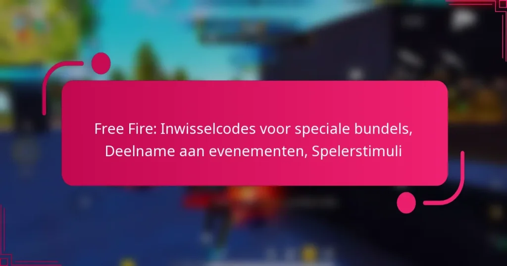 Free Fire: Inwisselcodes voor speciale bundels, Deelname aan evenementen, Spelerstimuli