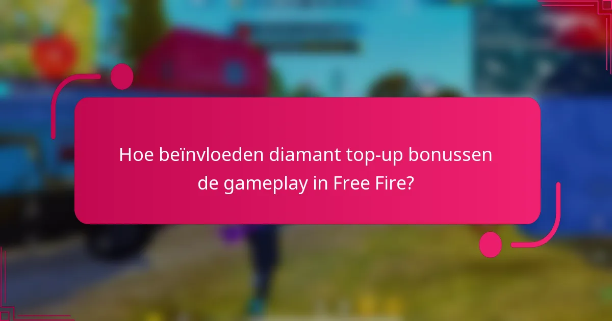 Hoe beïnvloeden diamant top-up bonussen de gameplay in Free Fire?