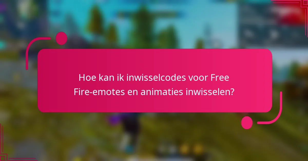 Hoe kan ik inwisselcodes voor Free Fire-emotes en animaties inwisselen?