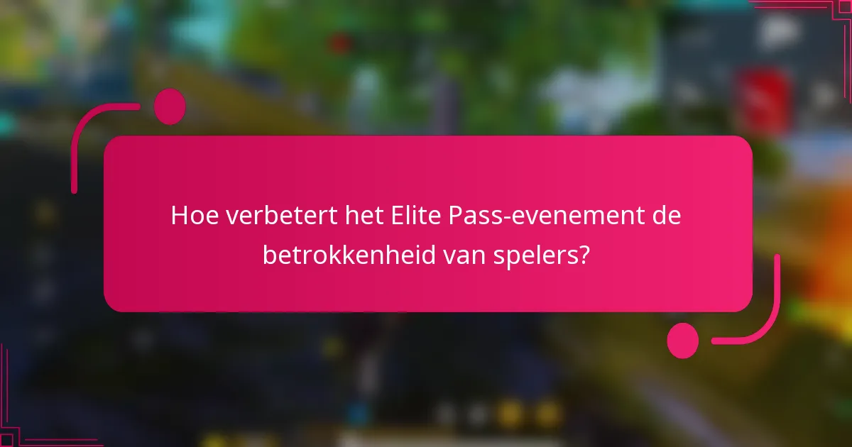 Hoe verbetert het Elite Pass-evenement de betrokkenheid van spelers?