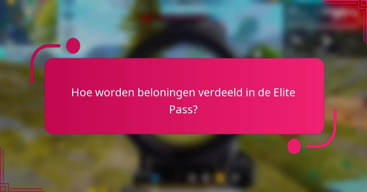 Hoe worden beloningen verdeeld in de Elite Pass?