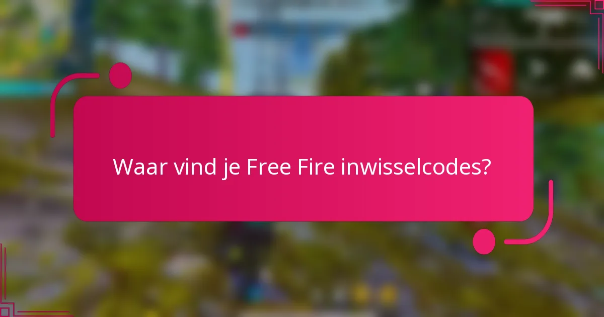 Waar vind je Free Fire inwisselcodes?