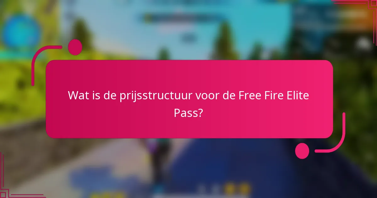 Wat is de prijsstructuur voor de Free Fire Elite Pass?