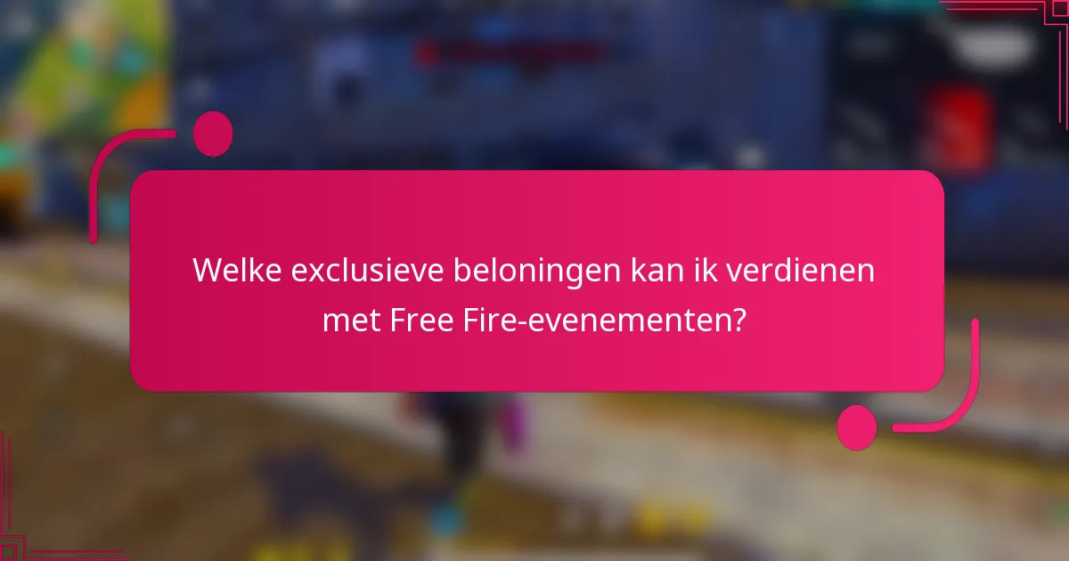 Welke exclusieve beloningen kan ik verdienen met Free Fire-evenementen?
